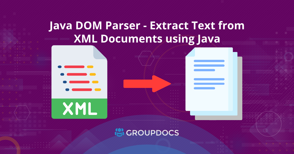 ؛ Java DOM Parser - استخراج نص من مستندات XML باستخدام Java.
