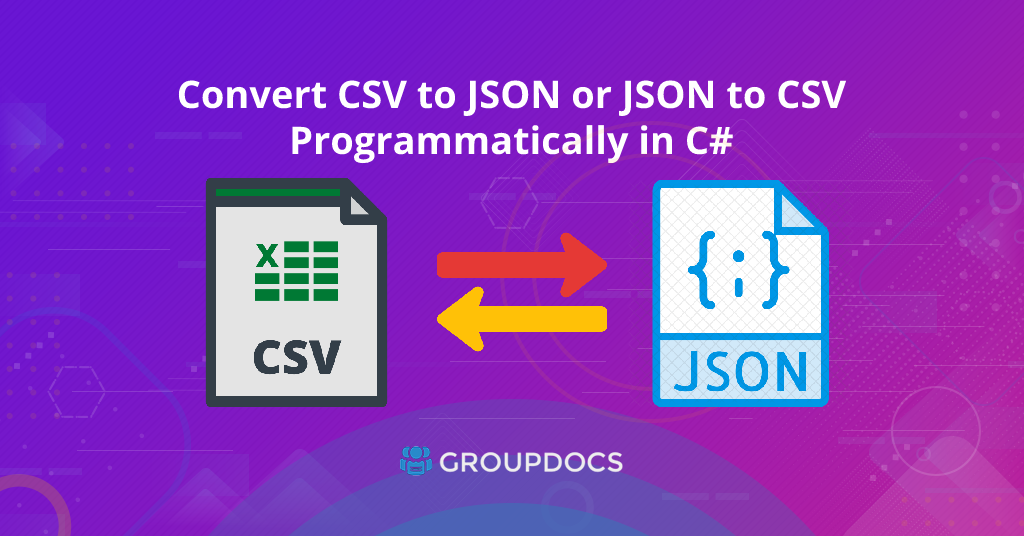 Convert CSV to JSON or JSON to CSV Programmatically in C#