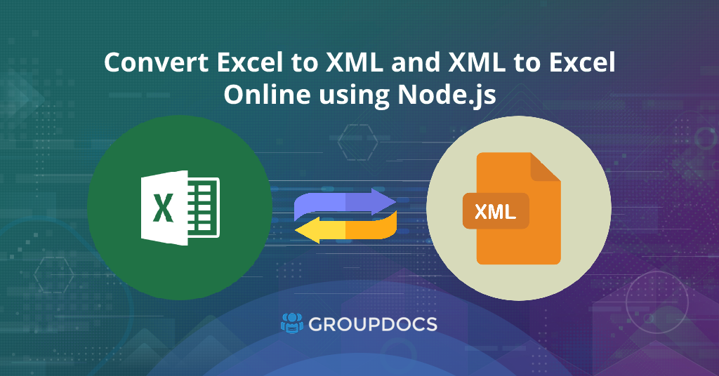Convert Excel to XML and XML to Excel Online using Node.js