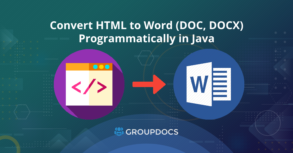 Convert HTML to Word DOC or DOCX in Java.