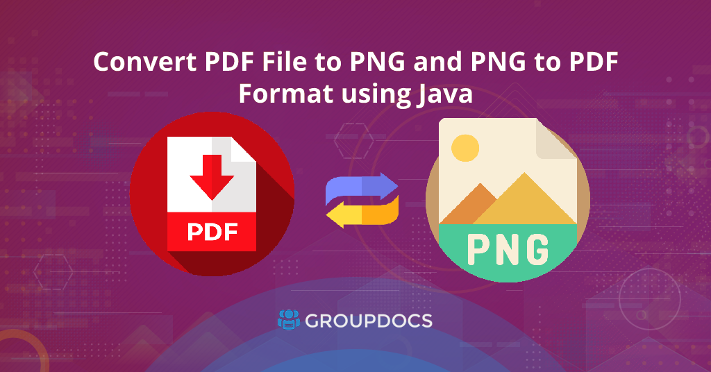 How to convert PDF File to PNG and PNG to PDF Format using Java