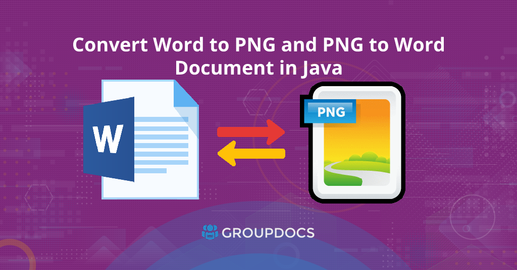 Převeďte Word na PNG a PNG na Word Document v Javě