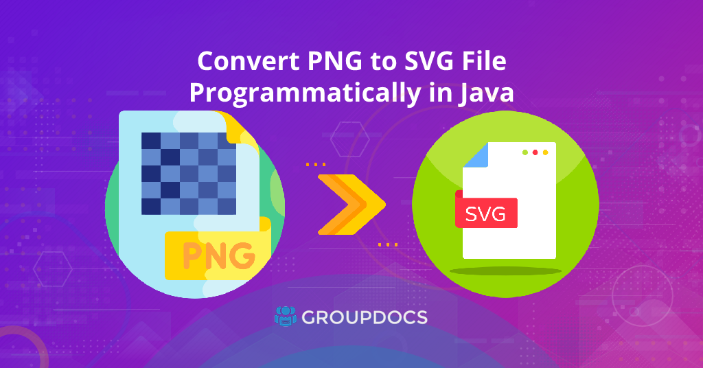 Konvertieren Sie PNG bilder in Java mit der GroupDocs.Conversion Cloud REST API in ein SVG bild