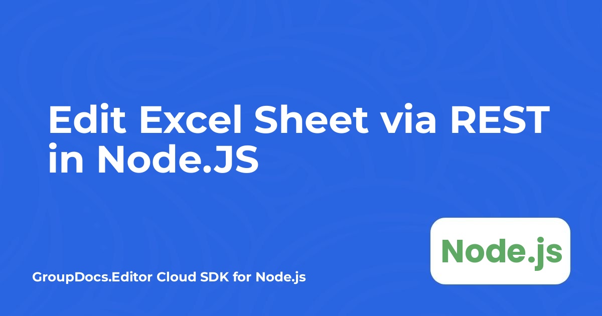 Edit Excel Sheet via REST in Node.JS