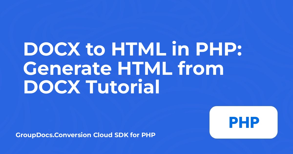 DOCX a HTML en PHP: Generar HTML a partir de DOCX Tutorial