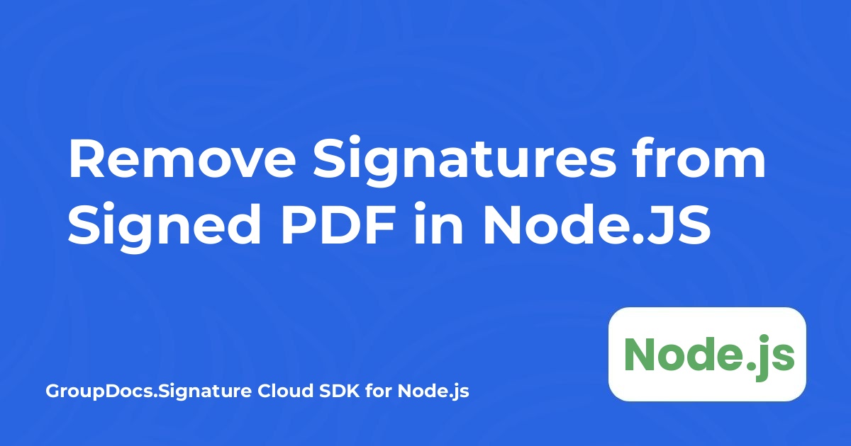حذف امضاها از PDF امضاشده در Node.JS