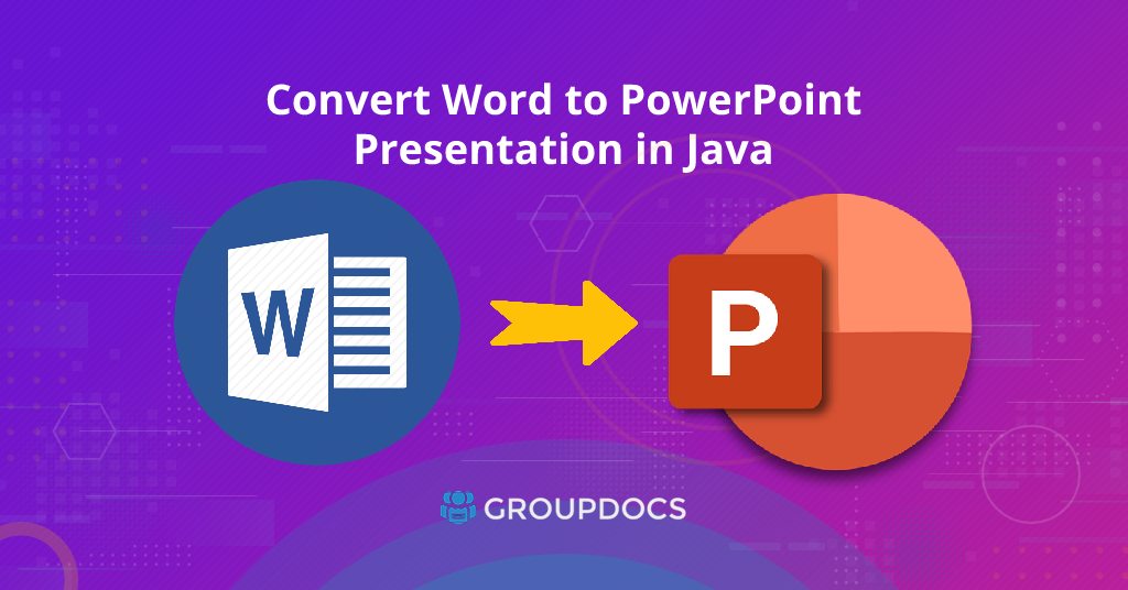 REST API का उपयोग करके Word को PowerPoint फ़ाइल में जावा के माध्यम से कनवर्ट करें