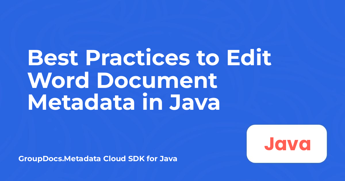 Migliori pratiche per modificare i metadati dei documenti Word in Java