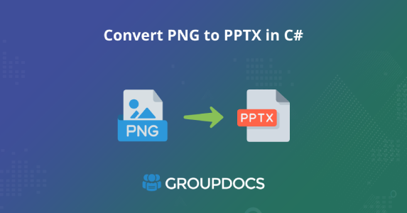 C# で PNG を PPTX に変換 - 画像から PowerPoint コンバーター