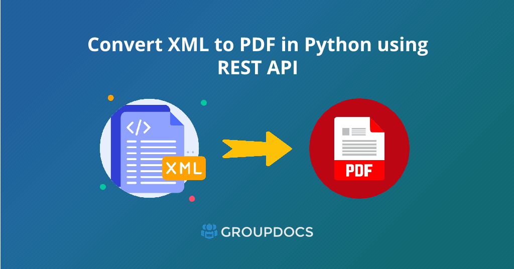REST API를 사용하여 Python에서 XML을 PDF로 변환하는 방법