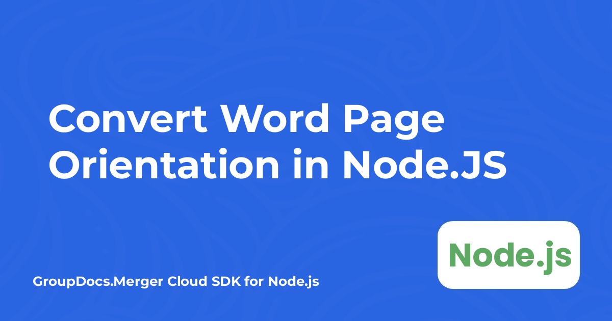 Convert Word Page Orientation in Node.JS