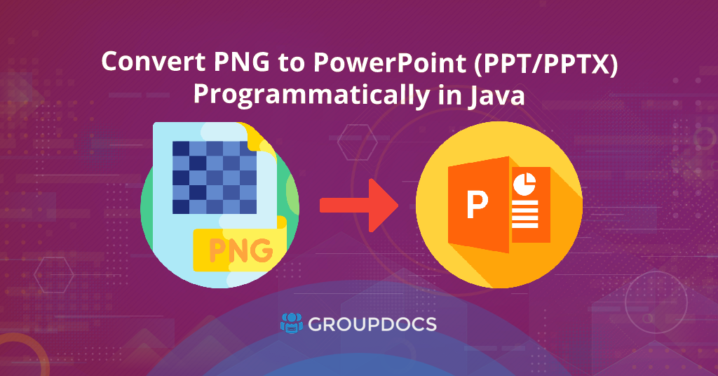Konwertuj PNG na PowerPoint przez Javę przy użyciu REST API