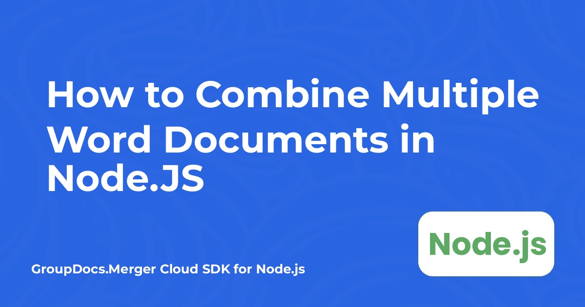 Jak połączyć wiele dokumentów Word w Node.JS