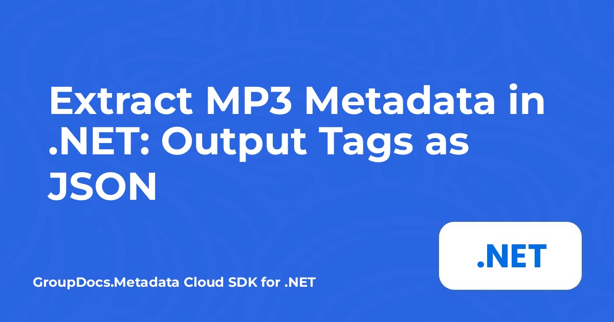 Extrair metadados MP3 em .NET: Saída de tags como JSON