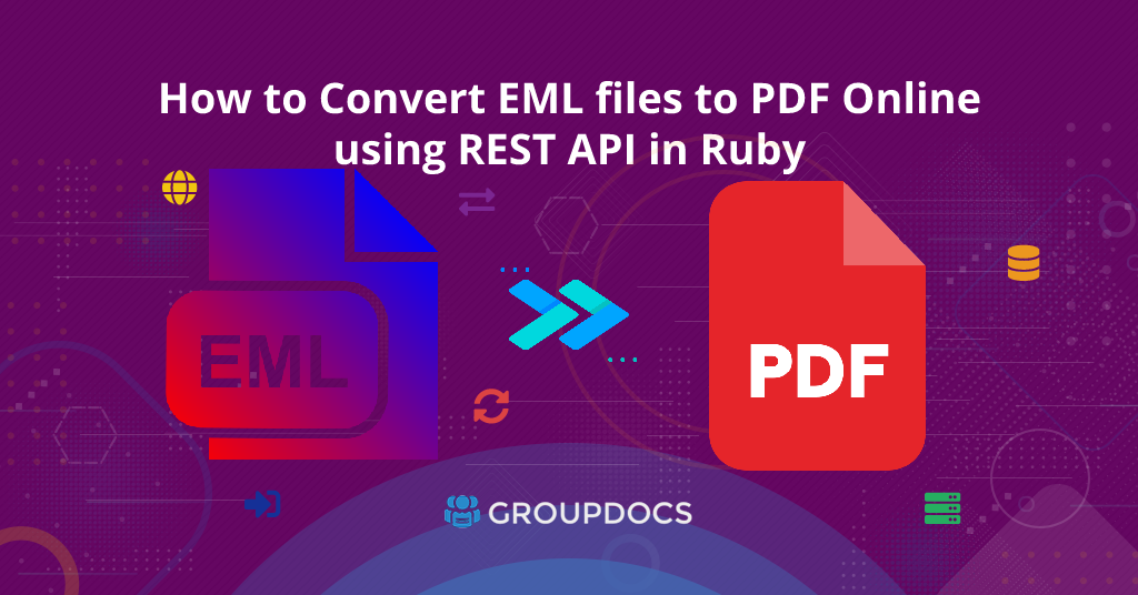 วิธีแปลงไฟล์ EML เป็น PDF ออนไลน์โดยใช้ REST API ใน Ruby