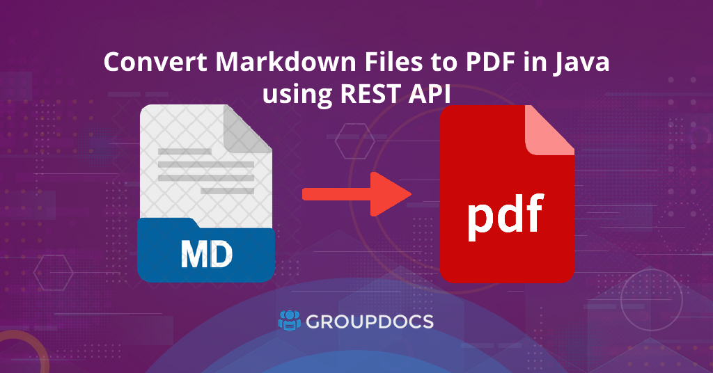 使用 REST API 通过 Java 将 Markdown 转换为 PDF